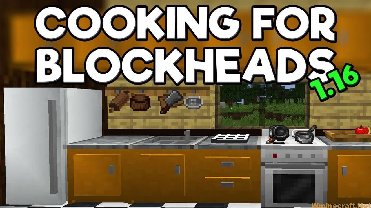 Cooking for Blockheads Mod 1.16.3 helps you cook the best in Minecraft